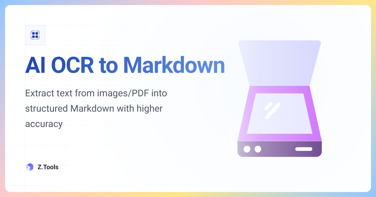 AI OCR to Markdown · Z.Tools