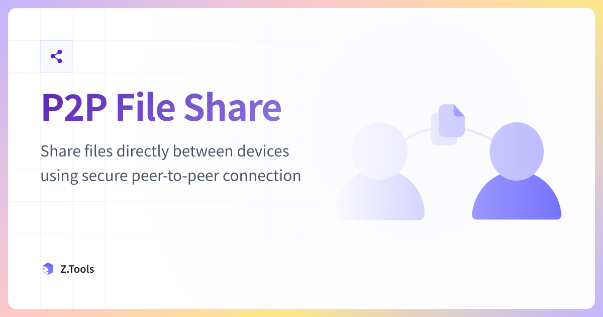 P2P File Share · Z.Tools